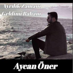 Ayrılık Zamanı Geldimi Babam