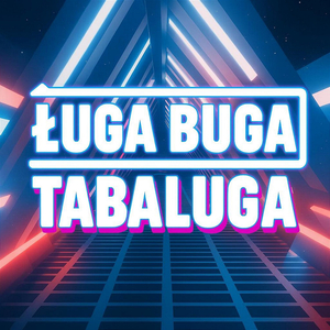 ŁUGA BUGA TABALUGA