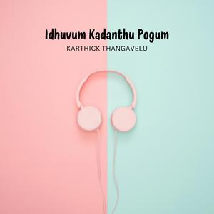 Idhuvum Kadanthu Pogum