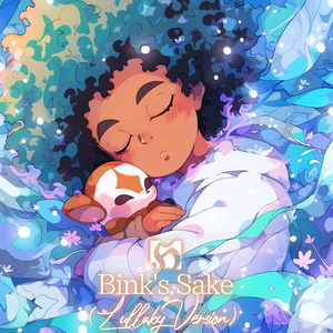 Bink's Sake (Lullaby Version)