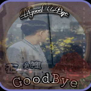 Good Bye