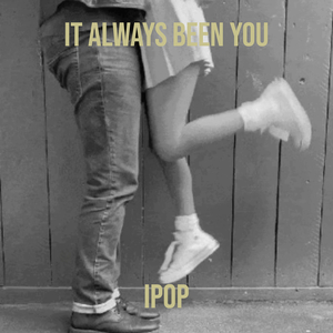 It Always Been You