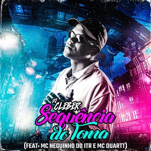 Sequência do Toma (feat. Mc Neguinho Do ITR & MC Duartt)