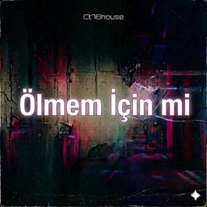 Ölmem İçin mi