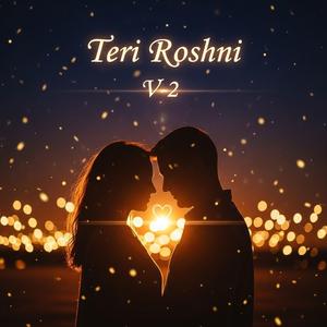 Teri Roshni-V-2 (Original Hindi Song 2026) (Special Version-2)