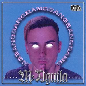 Bang,M-Aguila