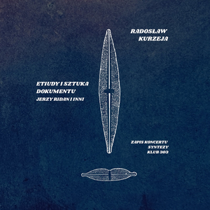 Etiudy i sztuka dokumentu. Jerzy Ridan i inni. Zapis koncertu (Live act)