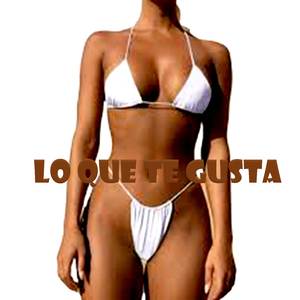 Lo Que Te Gusta