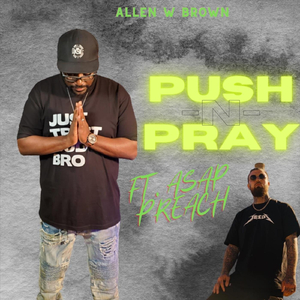Push -N- Pray (feat. ASAP Preach)