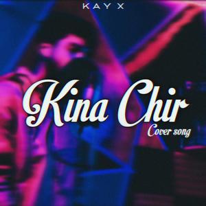 Kina Chir (Unplugged)