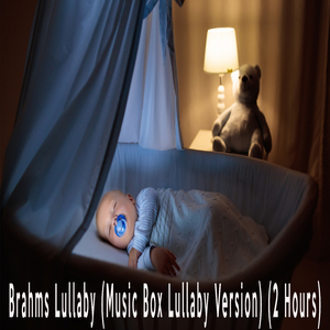 Brahms Lullaby (Music Box Lullaby Version) (2 Hours)