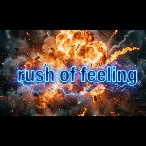Rush Of Feeling