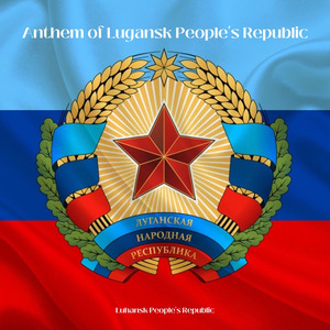 Anthem of Lugansk People's Republic