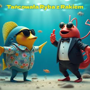 Tańcowała Ryba z Rakiem