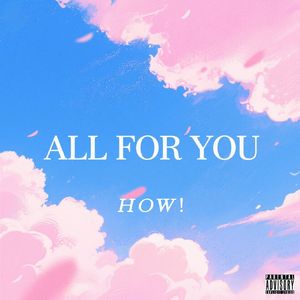 ALL FOR YOU