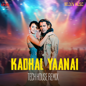 Kadhal Yaanai - Tech House Remix