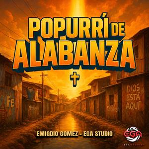 POPURRÍ DE ALABANZA - Emigdio Gómez - EGA Studio | Fusión Adorando con el Corazón