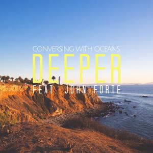 Deeper (feat. John Forté)