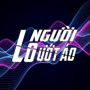 Lo Người Ướt Áo (Vinahouse)
