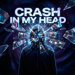 Crash in my Head