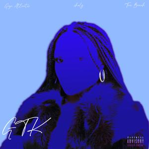GTK (feat. Tau Benah)