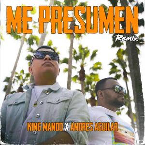 Me Presumen (feat. Andres Aguilar) (Remix) (Remix)