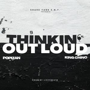 Thinkin' Out Loud (feat. Popi Zan & King Chino)