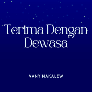 Terima Dengan Dewasa