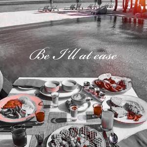 Be I'll at Ease