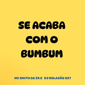 Se Acaba Com o Bumbum