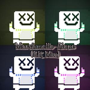 Marshmello-Alone（LK remix）