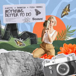 Nothing Better To Do