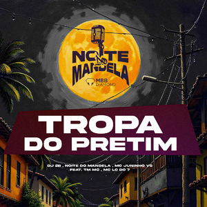 TROPA DO PRETIM (feat. TM MC & MC LC DO 7)