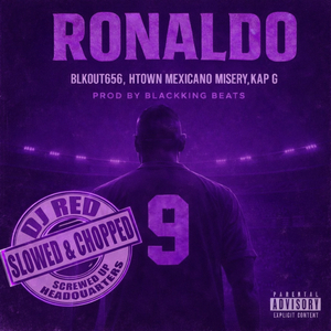 Ronaldo (Slowed & Chopped)