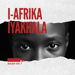I-Afrika Iyakhala, Vol. 1
