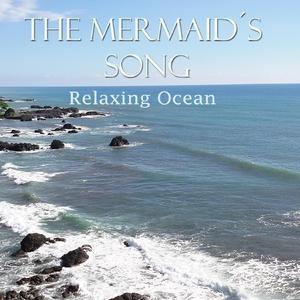 The Mermaid´s Song Relaxing Ocean