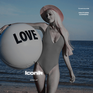 Iconik (Sped Up)