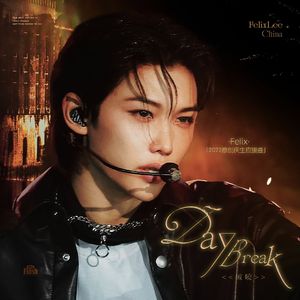 DayBreak｜破晓(For Felix)