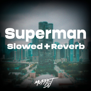 Superman (Slowed + Reverb) (Remix)