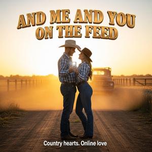 AND ME AND YOU ON THE FEED