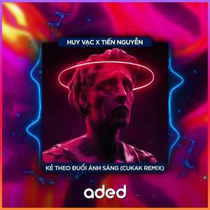Kẻ Theo Đuổi Ánh Sáng (Cukak Remix)