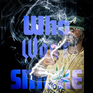 W.W.S./Smoke Who