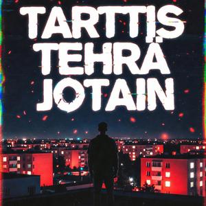 Tarttis tehrä jotain
