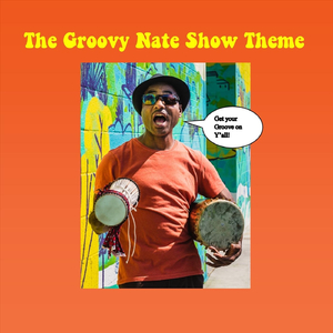 Groovy Nate Show Theme