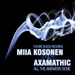 All The Answers Gone (Axamathic Vocal Radio mix)