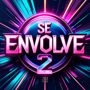 Se Envolve 2