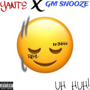 UH HUH! (feat. GM Snooze)