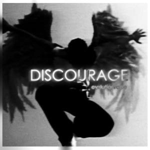 DISCOURAGE