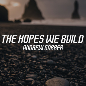 The Hopes We Build