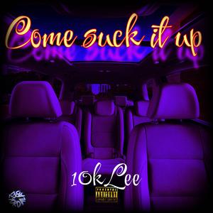 Come Suck It Up